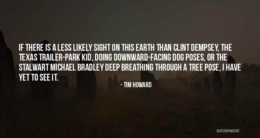All Dempsey Quotes By Tim Howard All Dempsey Quotes By Tim Howard