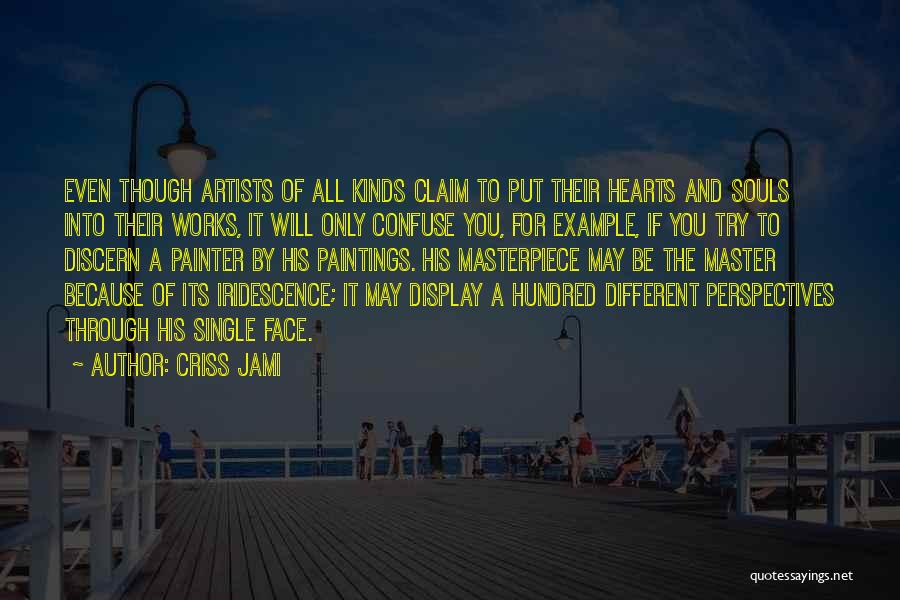 All Different Kinds Of Quotes By Criss Jami