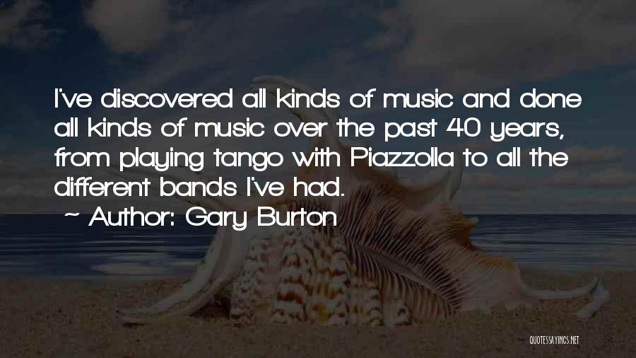 All Different Kinds Of Quotes By Gary Burton