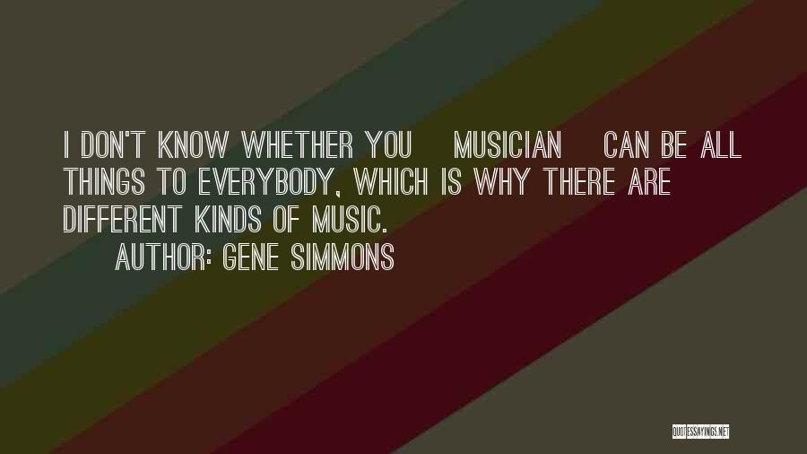 All Different Kinds Of Quotes By Gene Simmons