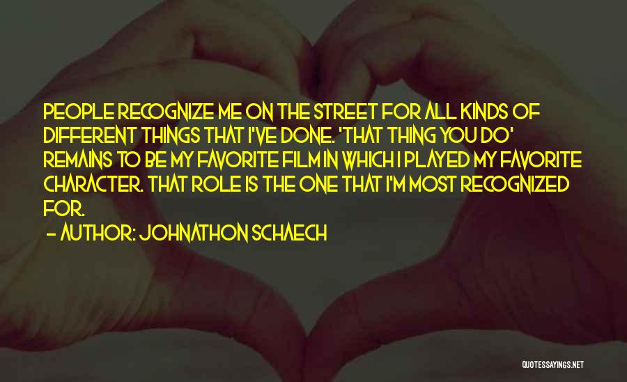 All Different Kinds Of Quotes By Johnathon Schaech