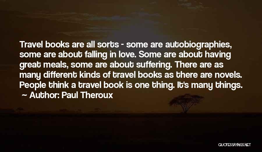 All Different Kinds Of Quotes By Paul Theroux