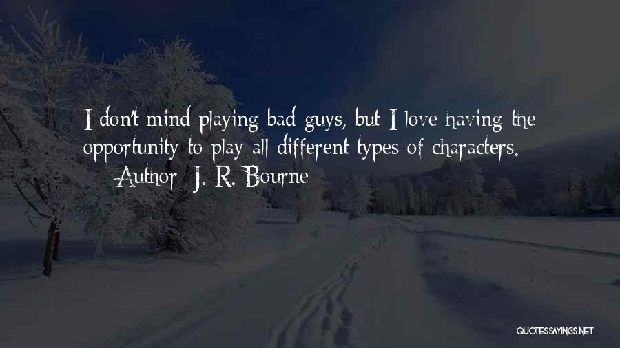 All Different Types Of Quotes By J. R. Bourne