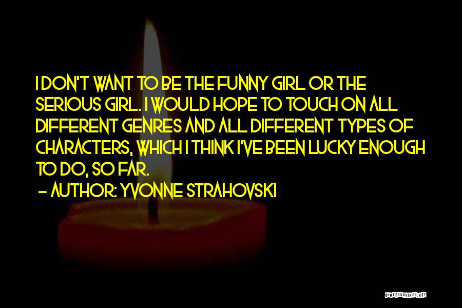 All Different Types Of Quotes By Yvonne Strahovski