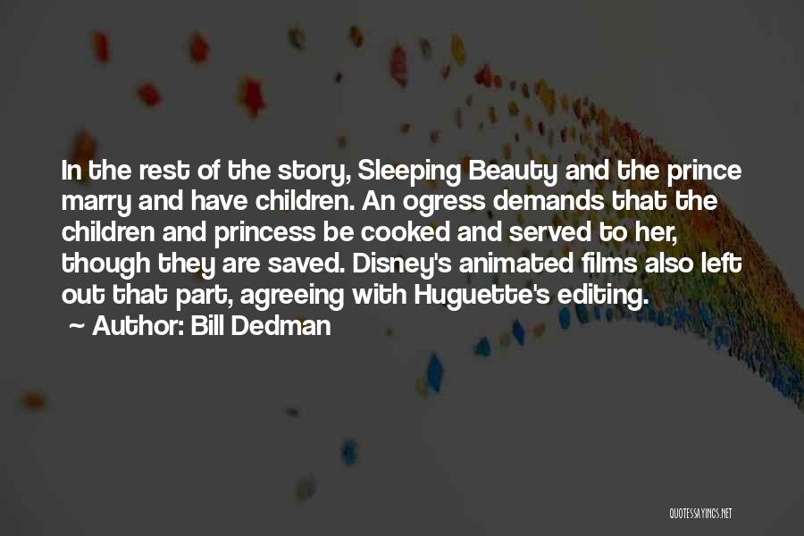 All Disney Princess Quotes By Bill Dedman