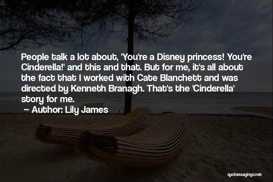 All Disney Princess Quotes By Lily James