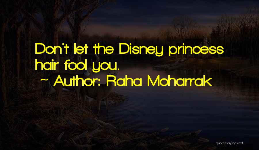 All Disney Princess Quotes By Raha Moharrak