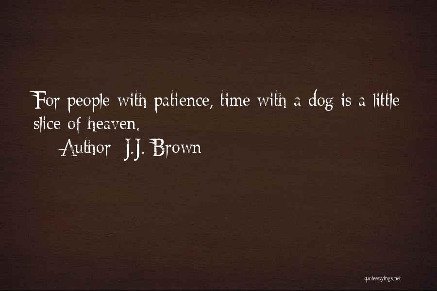 All Dogs Go To Heaven Quotes By J.J. Brown