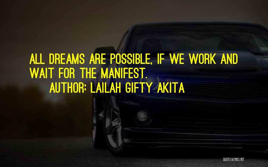 All Dreams Are Possible Quotes By Lailah Gifty Akita