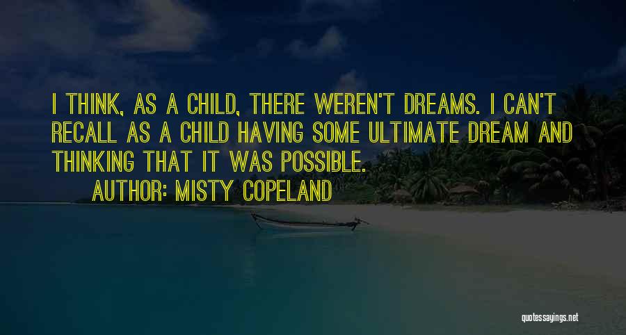 All Dreams Are Possible Quotes By Misty Copeland