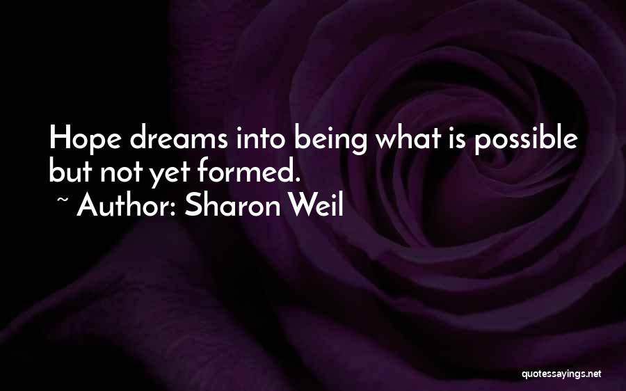 All Dreams Are Possible Quotes By Sharon Weil