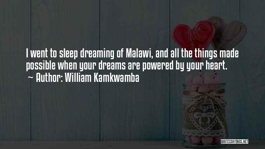 All Dreams Are Possible Quotes By William Kamkwamba