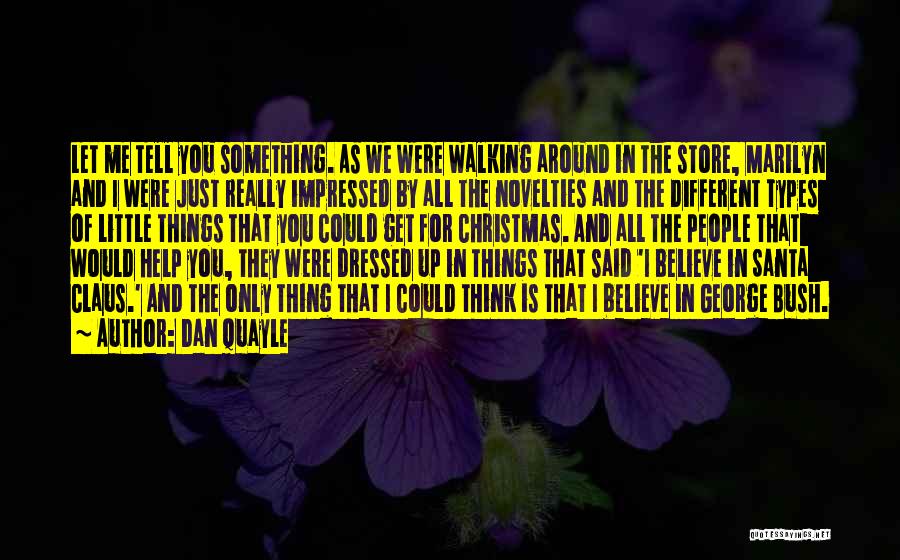 All Dressed Up And Nowhere To Go Quotes By Dan Quayle