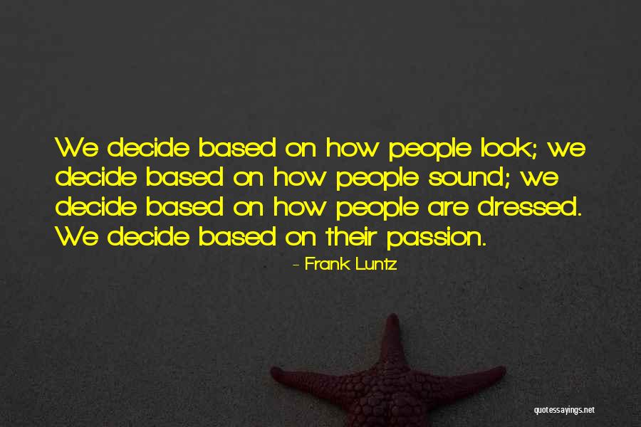 All Dressed Up And Nowhere To Go Quotes By Frank Luntz