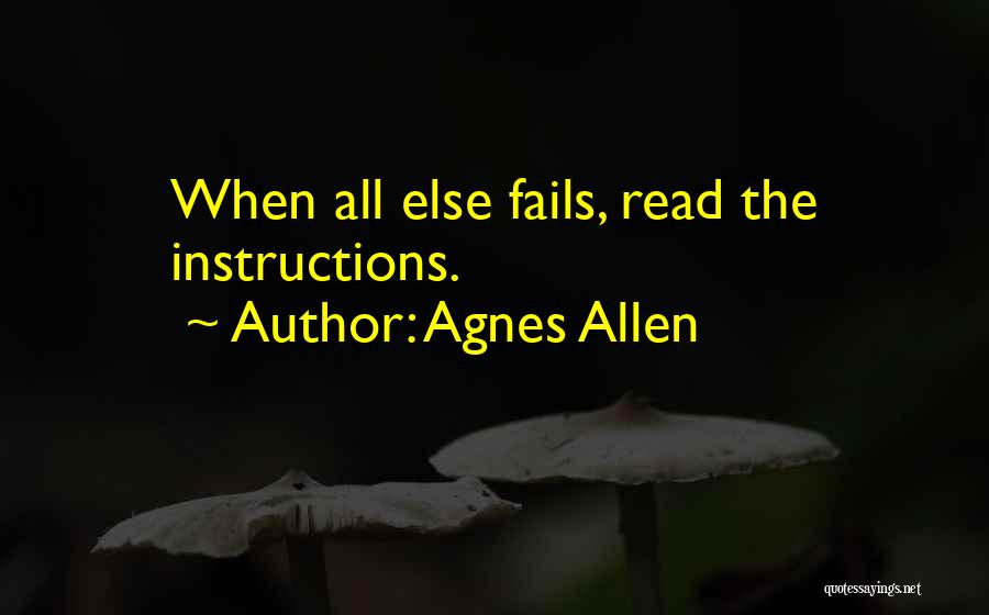 All Else Fails Quotes By Agnes Allen