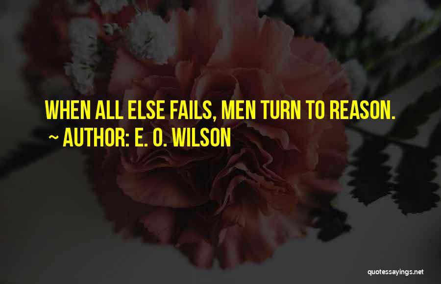 All Else Fails Quotes By E. O. Wilson