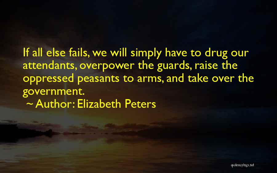 All Else Fails Quotes By Elizabeth Peters