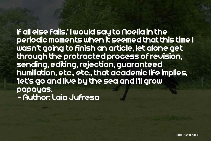 All Else Fails Quotes By Laia Jufresa