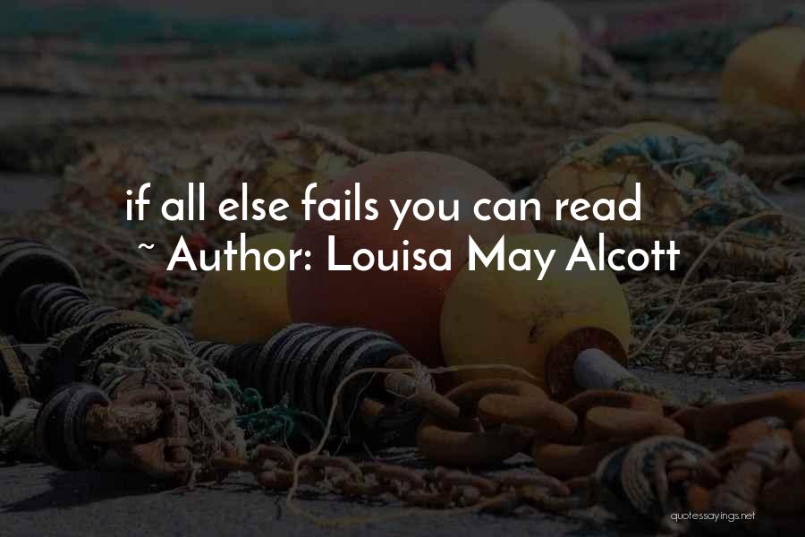 All Else Fails Quotes By Louisa May Alcott