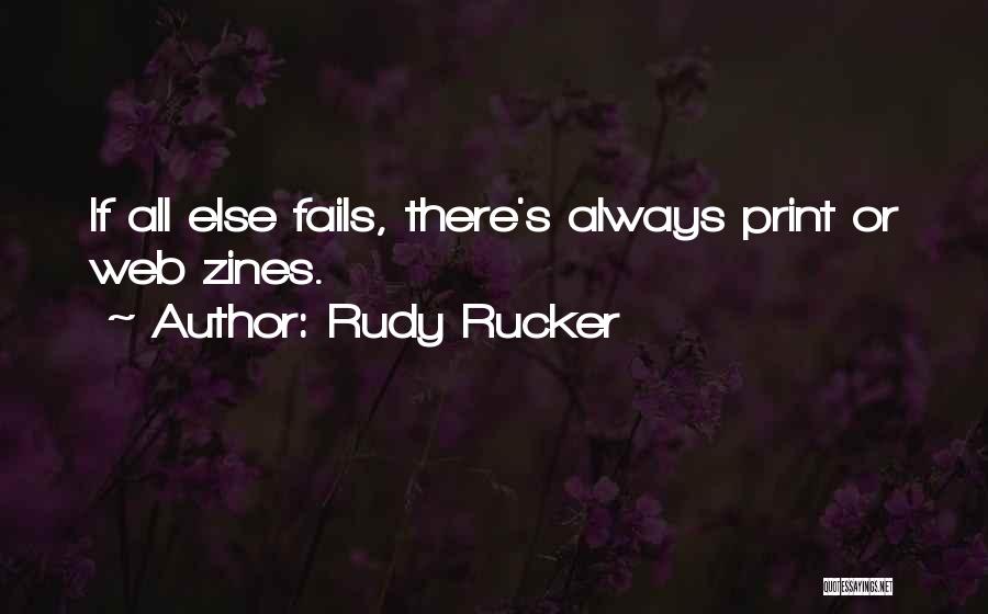 All Else Fails Quotes By Rudy Rucker