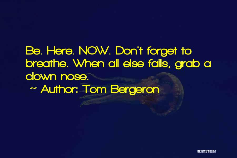 All Else Fails Quotes By Tom Bergeron