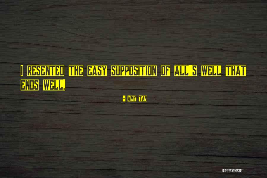 All Ends Well Quotes By Amy Tan All Ends Well Quotes By Amy Tan
