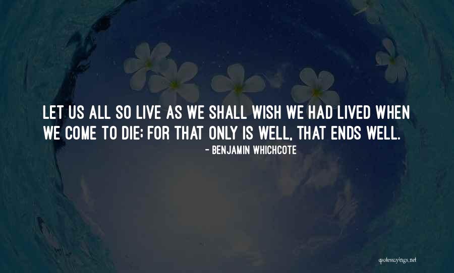 All Ends Well Quotes By Benjamin Whichcote