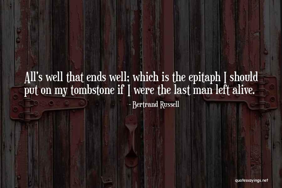 All Ends Well Quotes By Bertrand Russell All Ends Well Quotes By Bertrand Russell