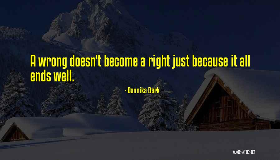 All Ends Well Quotes By Dannika Dark All Ends Well Quotes By Dannika Dark