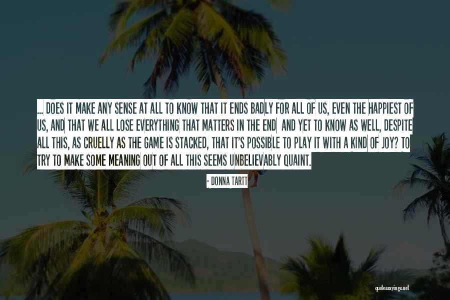 All Ends Well Quotes By Donna Tartt All Ends Well Quotes By Donna Tartt