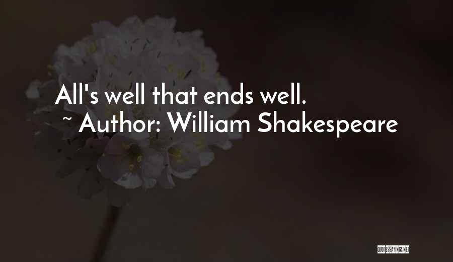 All Ends Well Quotes By William Shakespeare
