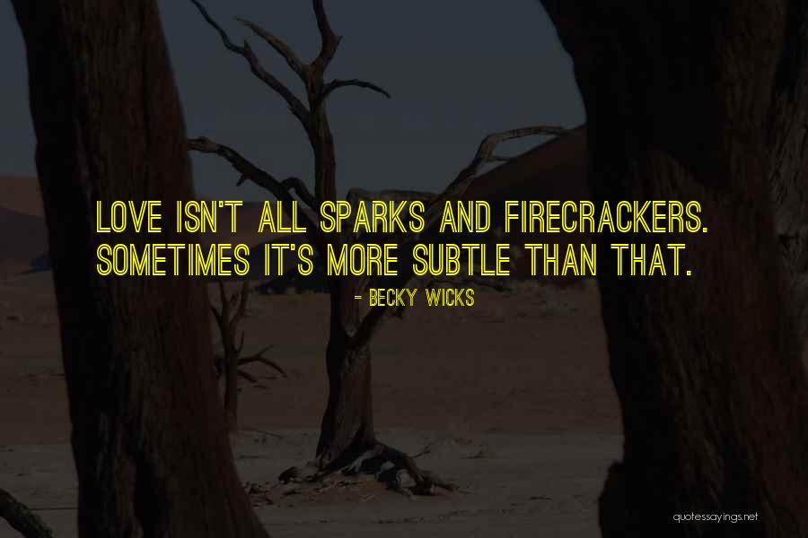 All Famous Love Quotes By Becky Wicks All Famous Love Quotes By Becky Wicks
