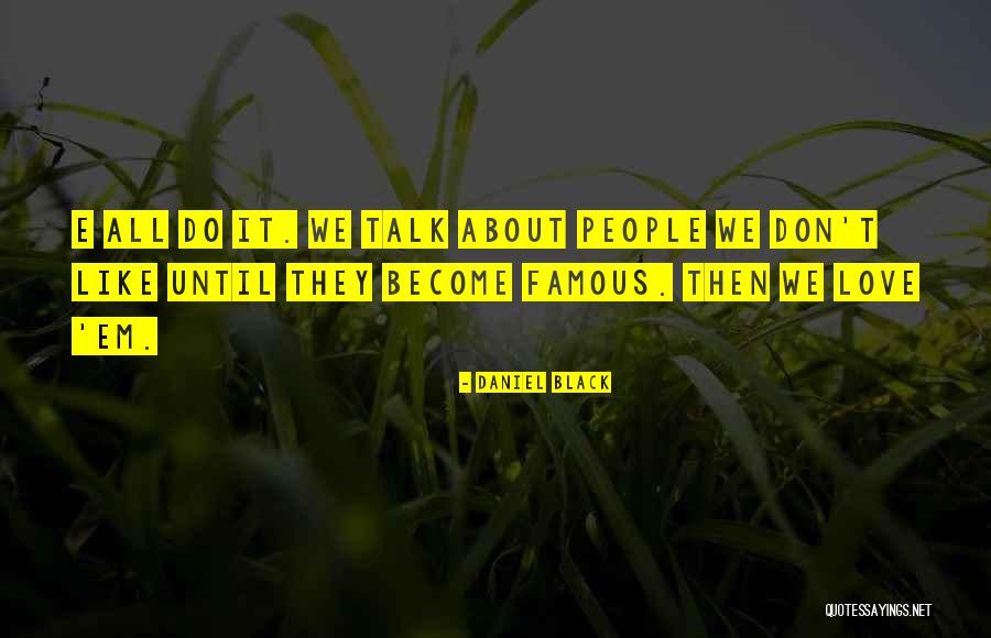 All Famous Love Quotes By Daniel Black All Famous Love Quotes By Daniel Black