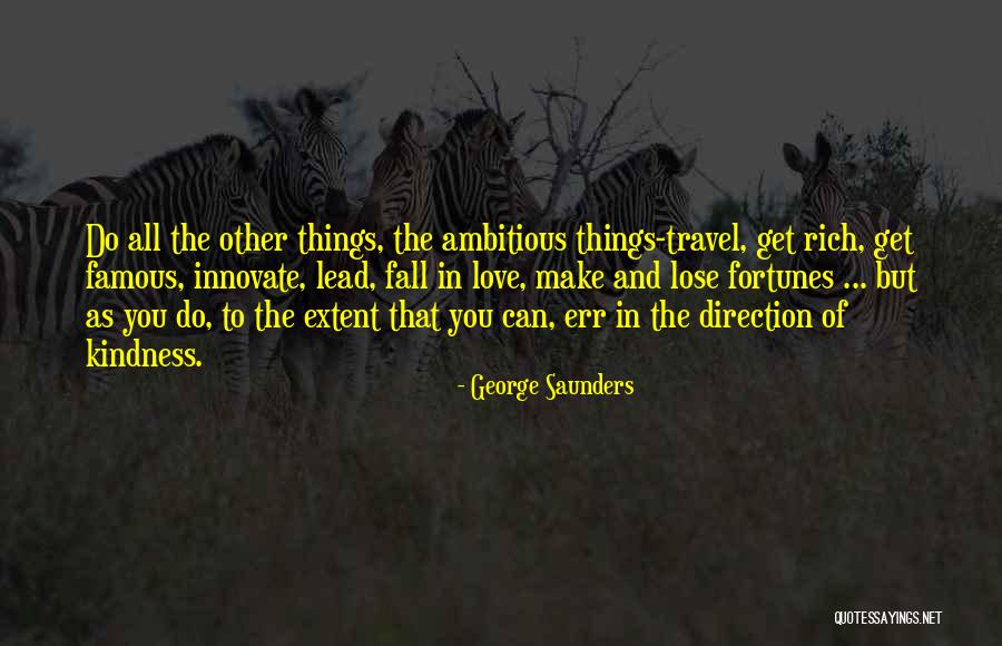 All Famous Love Quotes By George Saunders All Famous Love Quotes By George Saunders