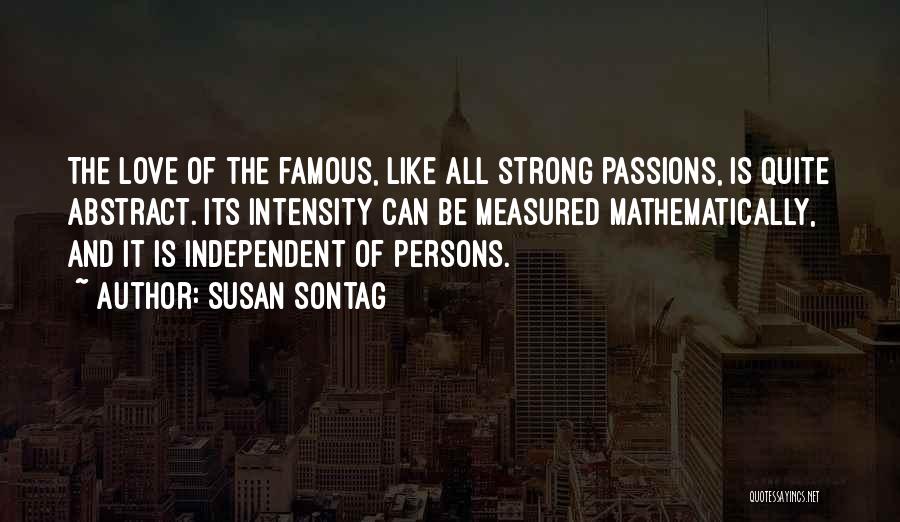 All Famous Love Quotes By Susan Sontag