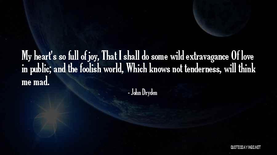 All For Love Dryden Quotes By John Dryden