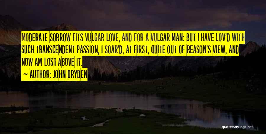 All For Love Dryden Quotes By John Dryden