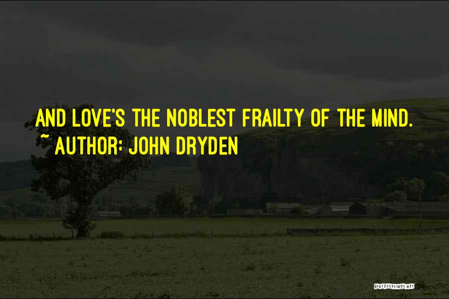 All For Love Dryden Quotes By John Dryden