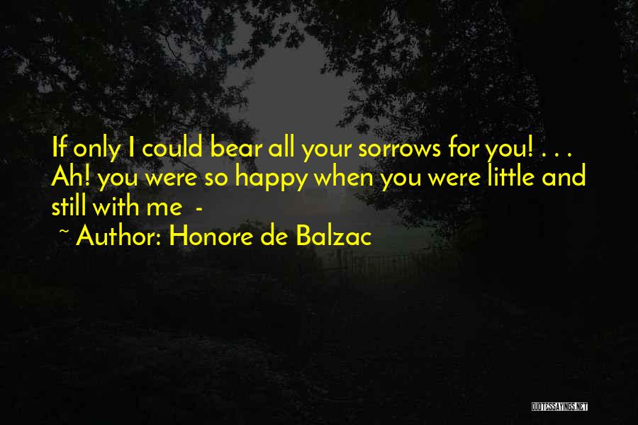 All For Me Quotes By Honore De Balzac