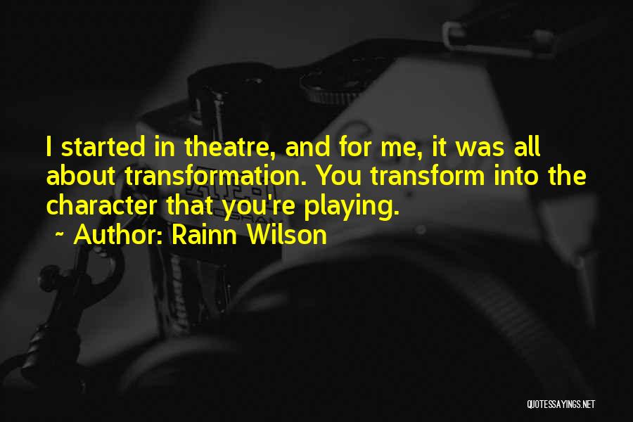 All For Me Quotes By Rainn Wilson