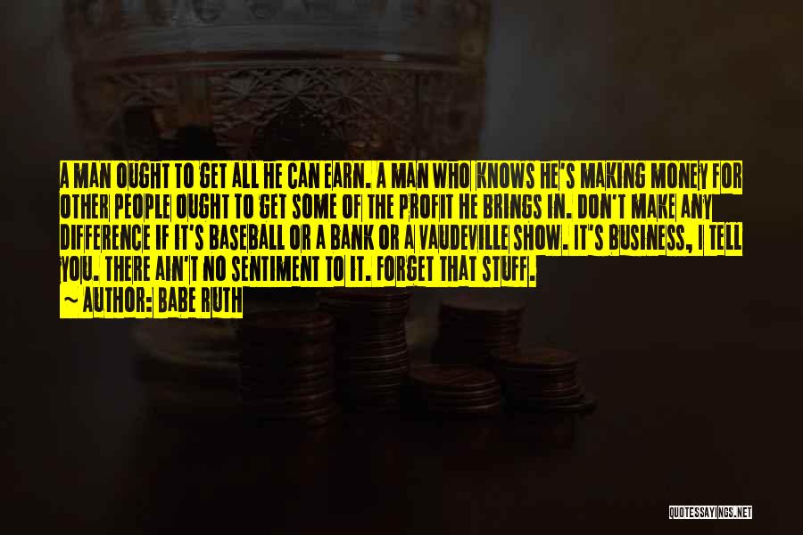 All For Money Quotes By Babe Ruth