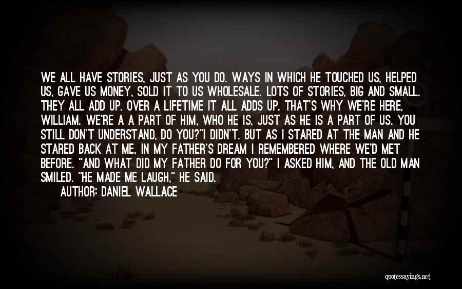 All For Money Quotes By Daniel Wallace