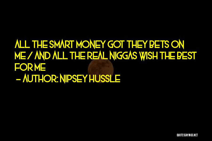 All For Money Quotes By Nipsey Hussle