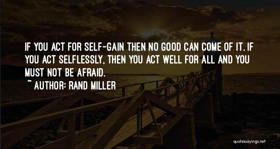 All For Self Quotes By Rand Miller