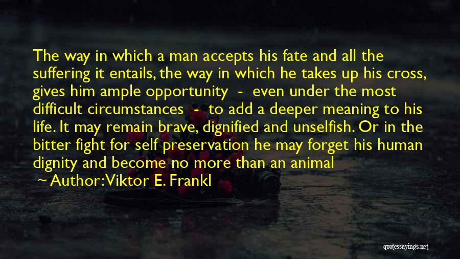 All For Self Quotes By Viktor E. Frankl