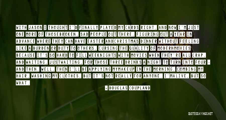 All For Well Morning Quotes By Douglas Coupland All For Well Morning Quotes By Douglas Coupland