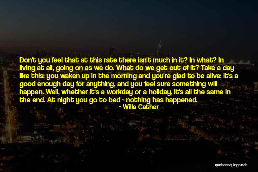 All For Well Morning Quotes By Willa Cather All For Well Morning Quotes By Willa Cather
