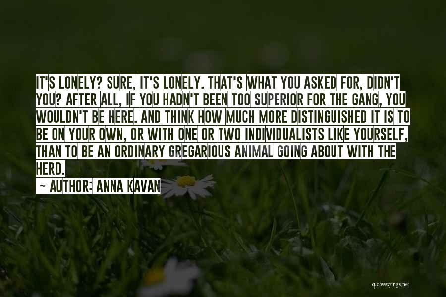 All For Yourself Quotes By Anna Kavan