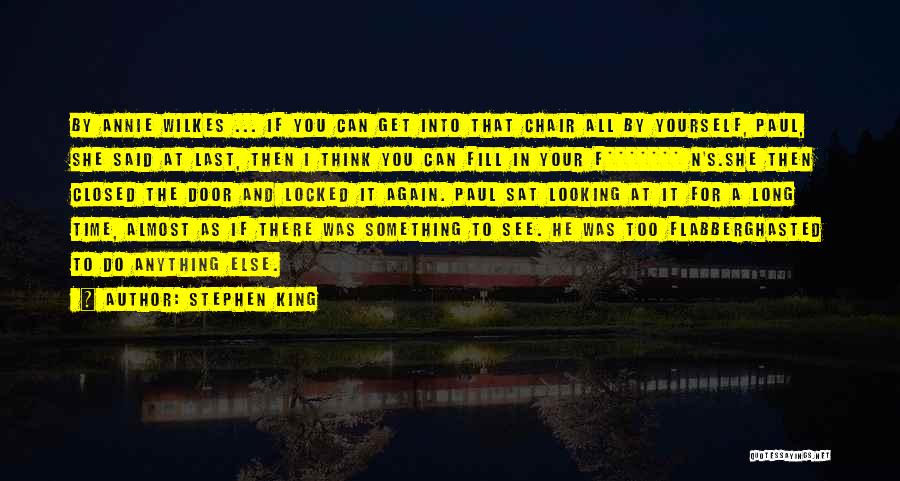 All For Yourself Quotes By Stephen King