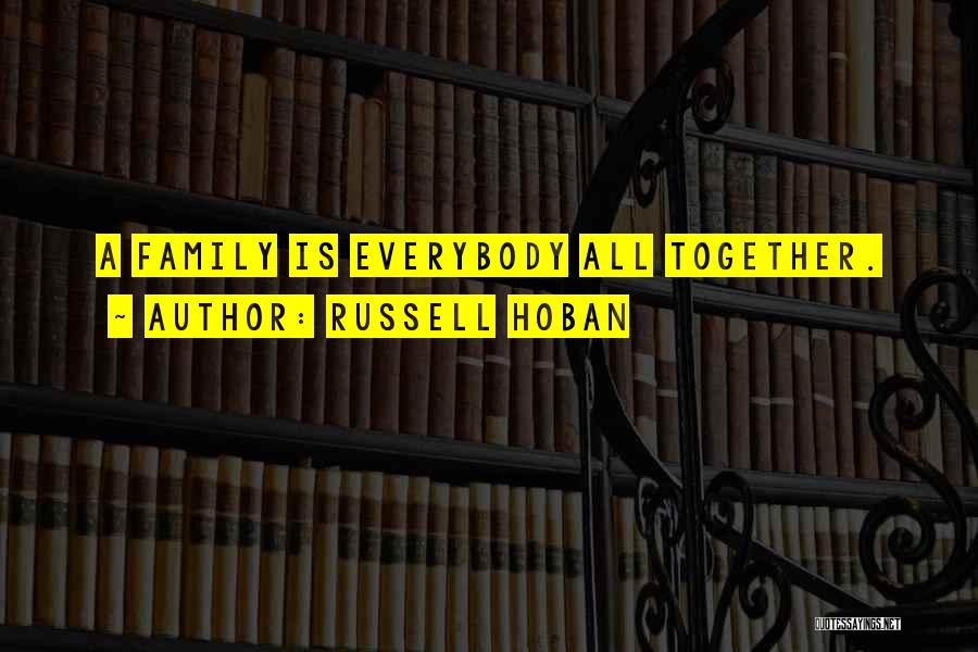 All Girl Family Quotes By Russell Hoban